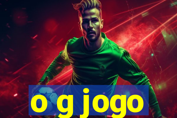 o g jogo